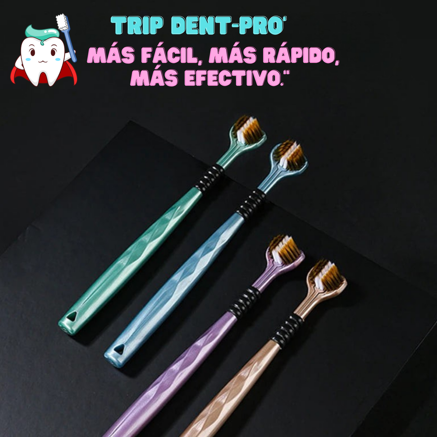 TripDent-Pro (Cepillo de dientes Triple Función)